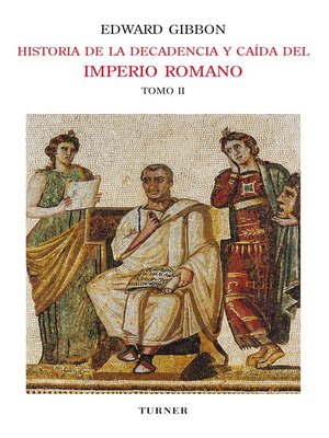 cover image of Historia de la decadencia y caída del Imperio Romano. Tomo II